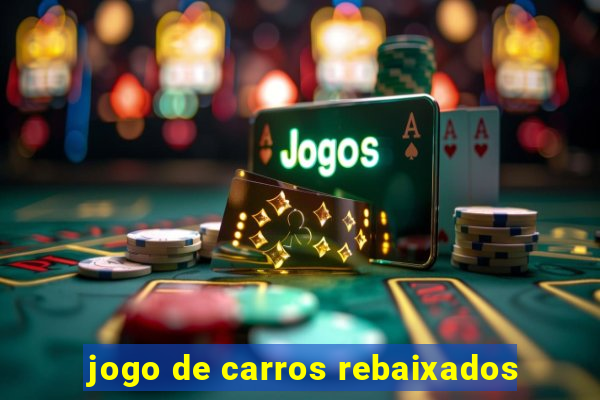 jogo de carros rebaixados